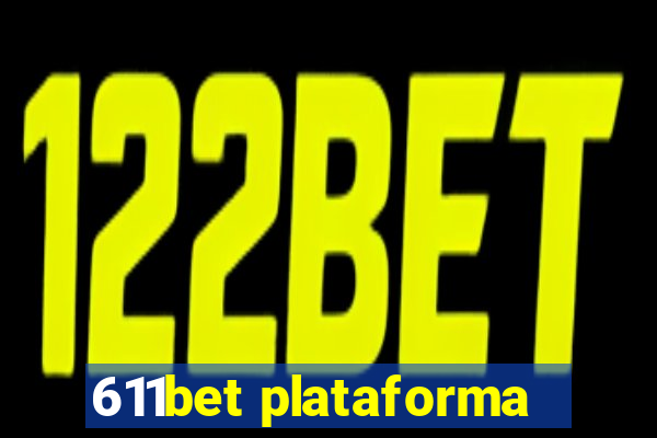 611bet plataforma